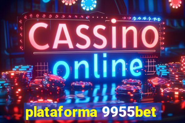 plataforma 9955bet